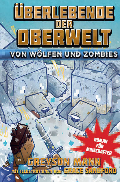 Überlebende der Oberwelt: Von Wölfen und Zombies