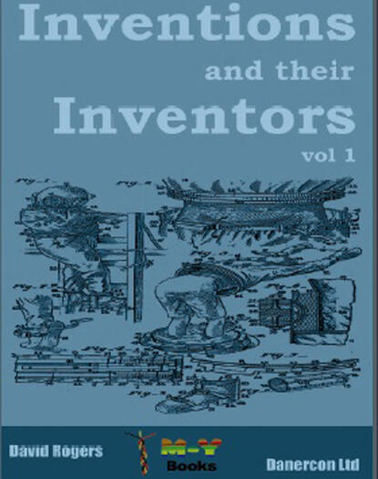 Dave  Rogers - Inventions and their inventors 1750-1920