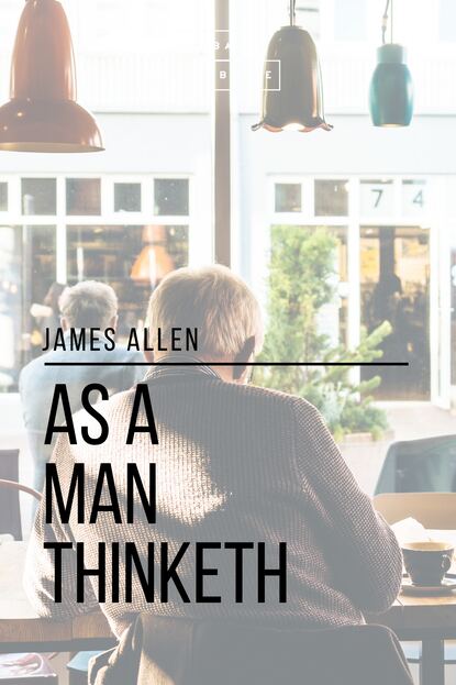 

As a Man Thinketh