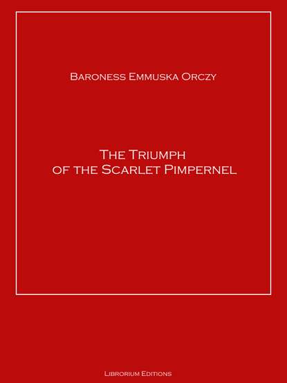 

The Triumph of the Scarlet Pimpernel