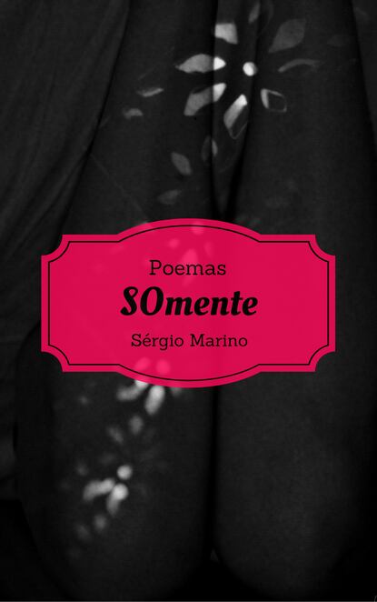 Somente (Sérgio Marino). 