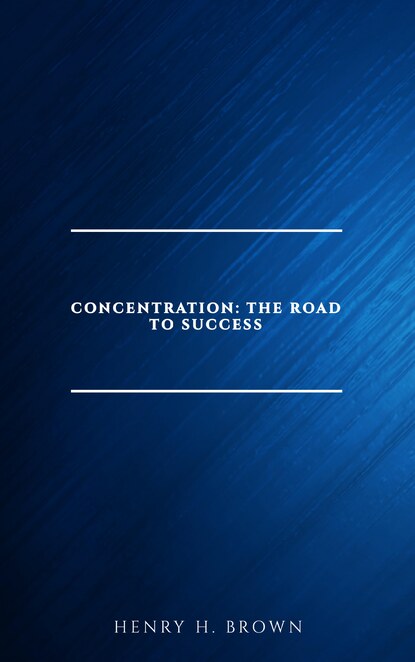 Concentration: The Road to Success