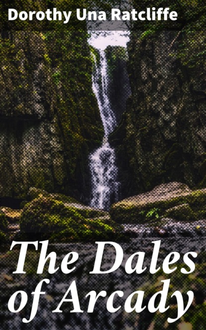 

The Dales of Arcady