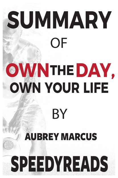 SpeedyReads - Summary of Own the Day, Own Your Life