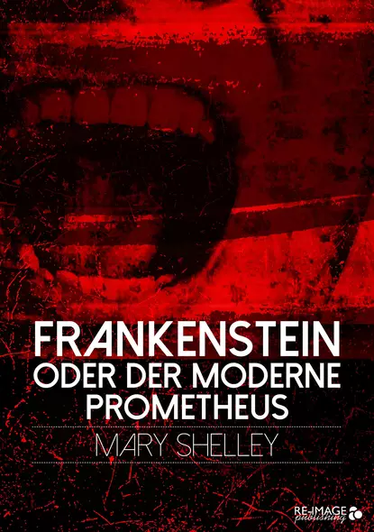 Обложка книги Frankenstein oder der moderne Prometheus, Мэри Шелли