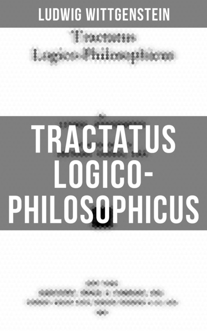 Ludwig Wittgenstein - Tractatus Logico-Philosophicus