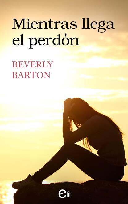 Beverly Barton - Mientras llega el perdón