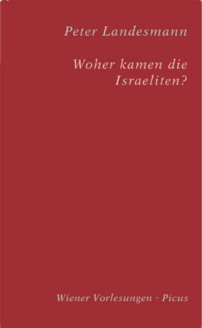 Peter Landesmann - Woher kamen die Israeliten?