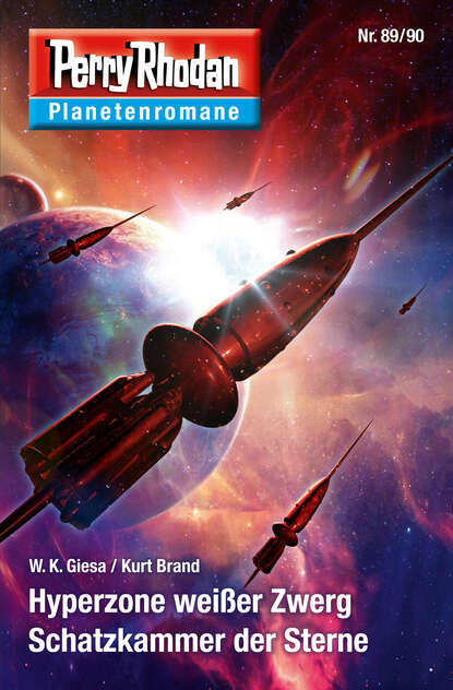 W. K. Giesa - Planetenroman 89 + 90: Hyperzone weißer Zwerg / Schatzkammer der Sterne