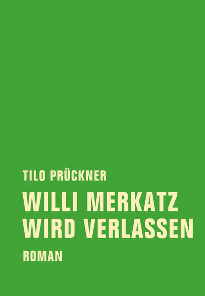 Willi Merkatz wird verlassen (Tilo  Pruckner). 