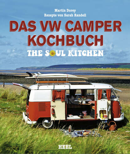 Das VW Camper Kochbuch (Martin  Dorey). 