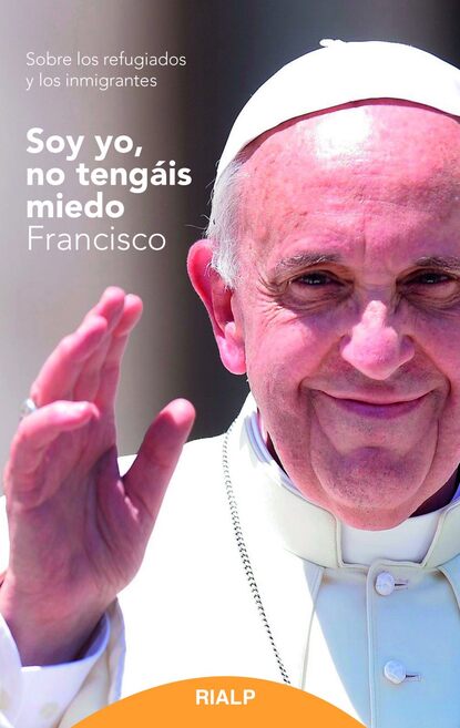 Jorge Mario Bergoglio - Soy yo, no tengáis miedo