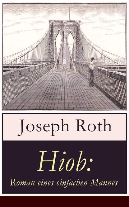 Joseph  Roth - Hiob: Roman eines einfachen Mannes