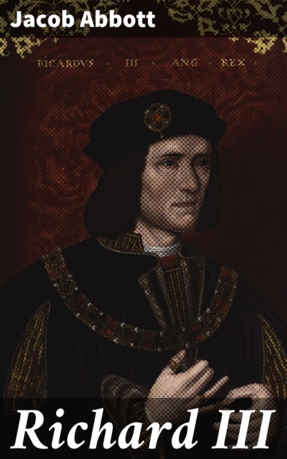 Jacob Abbott - Richard III