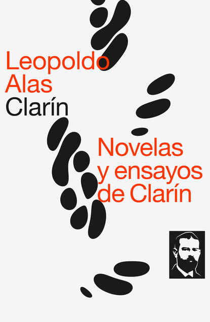 Leopoldo Alas "Clarín" - Novelas y ensayos de Clarín