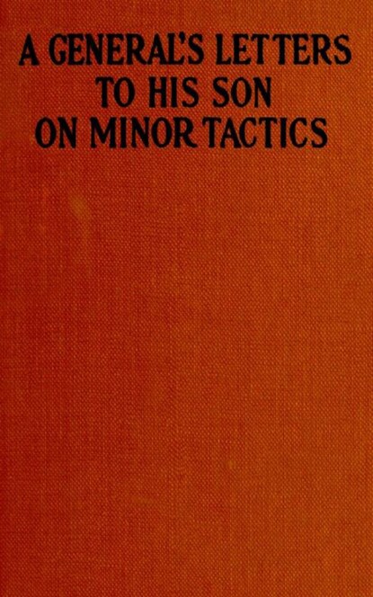 

A General's Letters to His Son on Minor Tactics