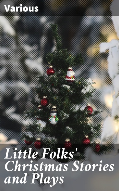 Various - Little Folks' Christmas Stories and Plays