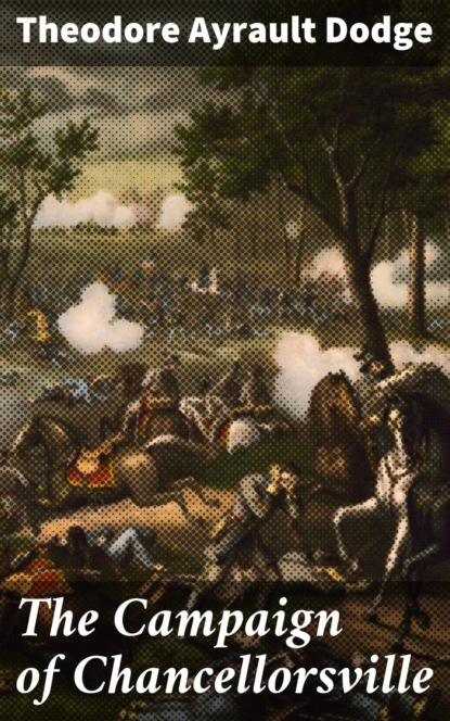 

The Campaign of Chancellorsville