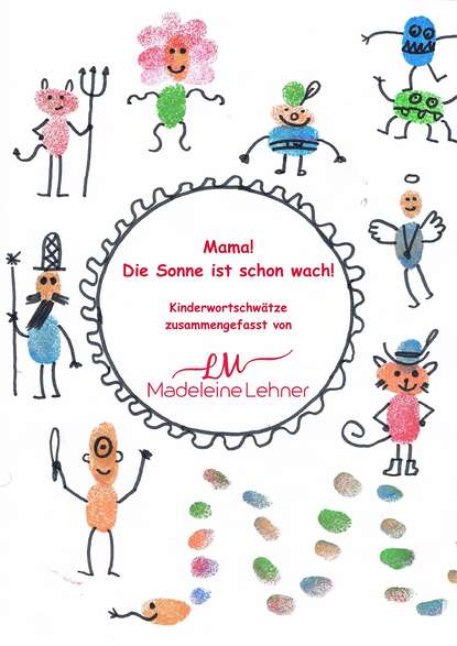 Mama! Die Sonne ist schon wach! (Madeleine Lehner). 