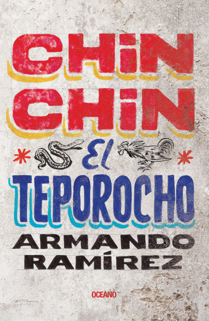 Armando Ramírez - Chin Chin el teporocho