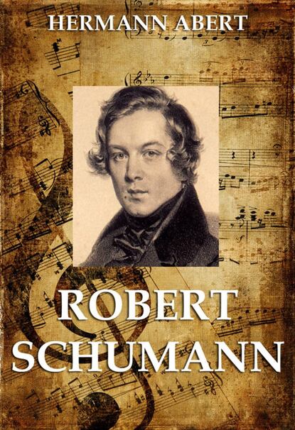 Hermann  Abert - Robert Schumann