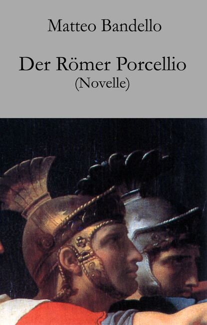 Matteo Bandello - Der Römer Porcellio