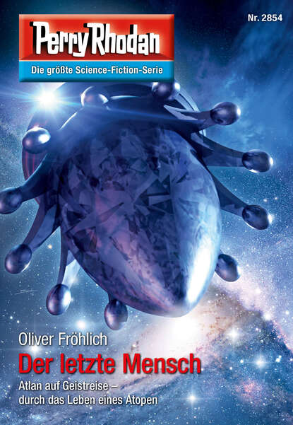 Oliver Fröhlich - Perry Rhodan 2854: Der letzte Mensch