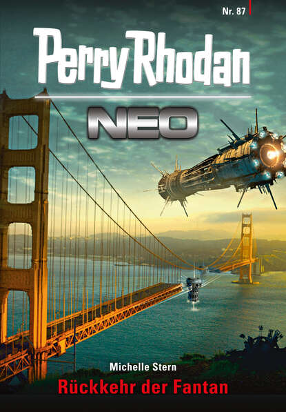 Michelle Stern - Perry Rhodan Neo 87: Rückkehr der Fantan