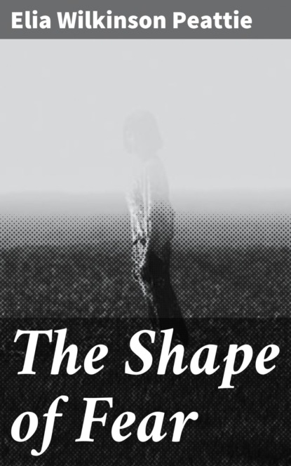 

The Shape of Fear