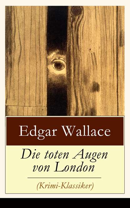 

Die toten Augen von London (Krimi-Klassiker)