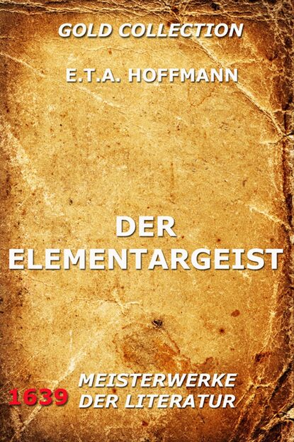 E.T.A. Hoffmann - Der Elementargeist