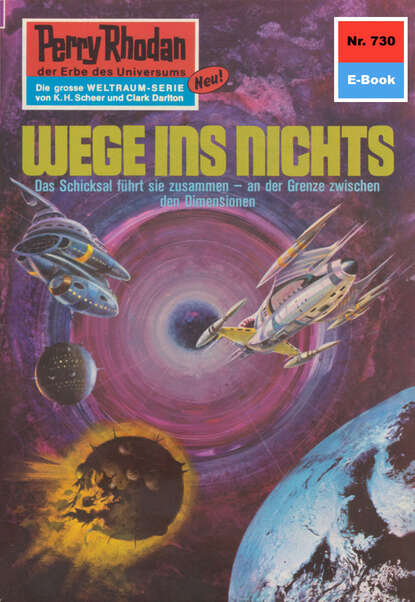 William Voltz - Perry Rhodan 730: Wege ins Nichts