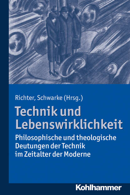 

Technik und Lebenswirklichkeit