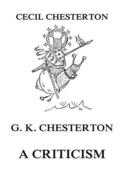 

G. K. Chesterton - A Criticism