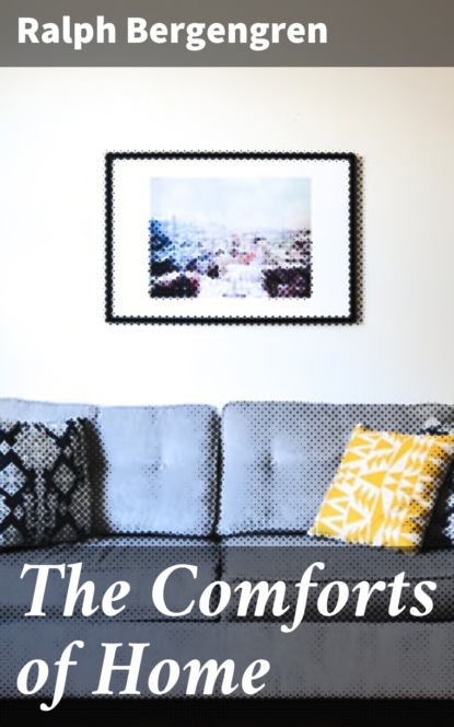 

The Comforts of Home