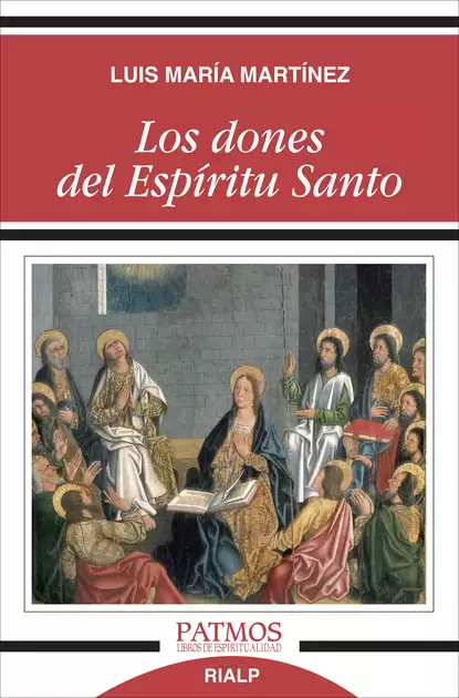 Обложка книги Los dones del Espíritu Santo, Luis María Martínez Rodríguez