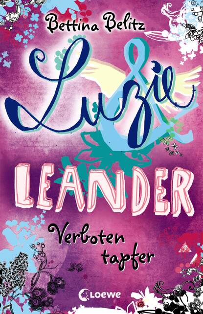 Bettina Belitz - Luzie & Leander 6 - Verboten tapfer