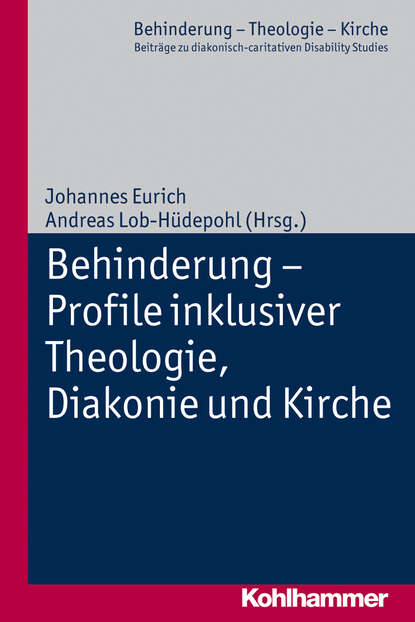

Behinderung - Profile inklusiver Theologie, Diakonie und Kirche