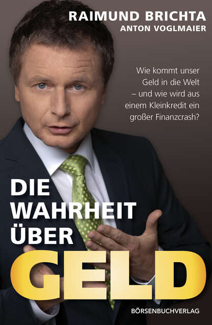 Die Wahrheit über Geld (Raimund  Brichta). 