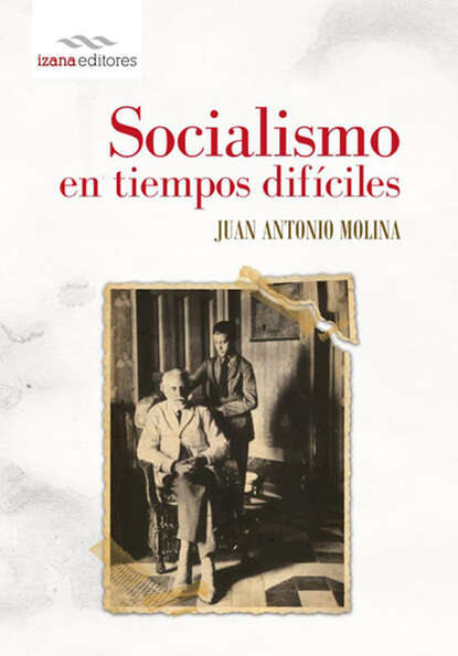 J. Antonio Molina - Socialismo en tiempos difíciles