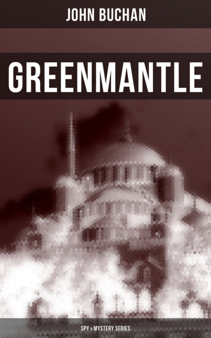 Buchan John - Greenmantle (Spy & Mystery Series)