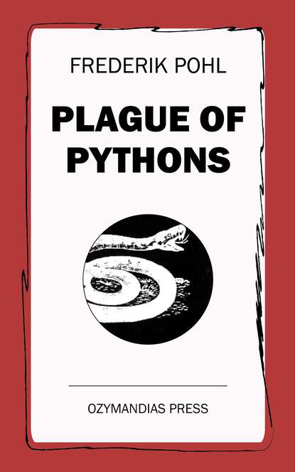 Frederik  Pohl - Plague of Pythons