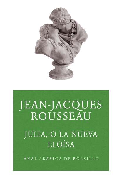 Jean-Jacques Rousseau - Julia o la nueva Eloísa