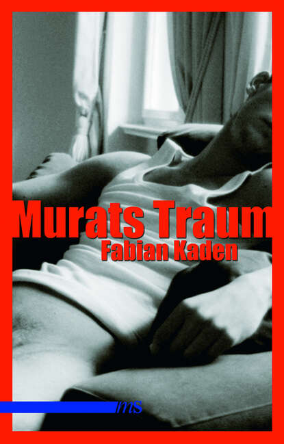 Murats Traum (Fabian Kaden). 