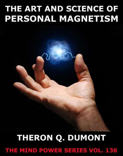 

The Art And Science Of Personal Magnetism