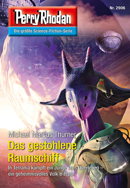 Michael Marcus Thurner - Perry Rhodan 2906: Das gestohlene Raumschiff