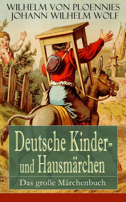 Wilhelm von Ploennies - Deutsche Kinder- und Hausmärchen: Das große Märchenbuch