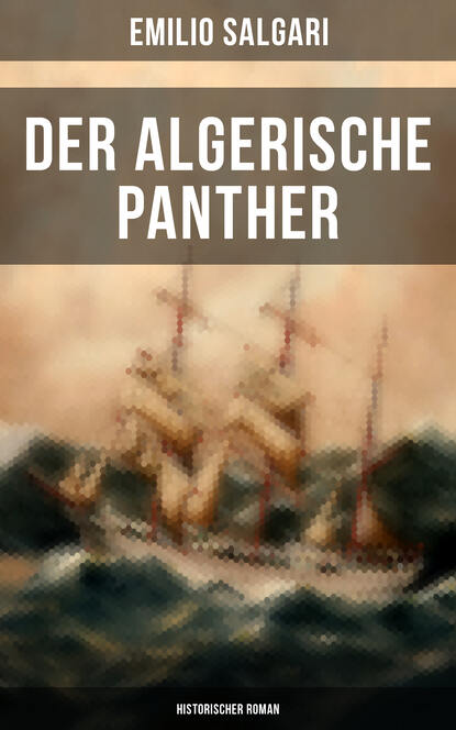 Эмилио Сальгари — Der algerische Panther (Historischer Roman)