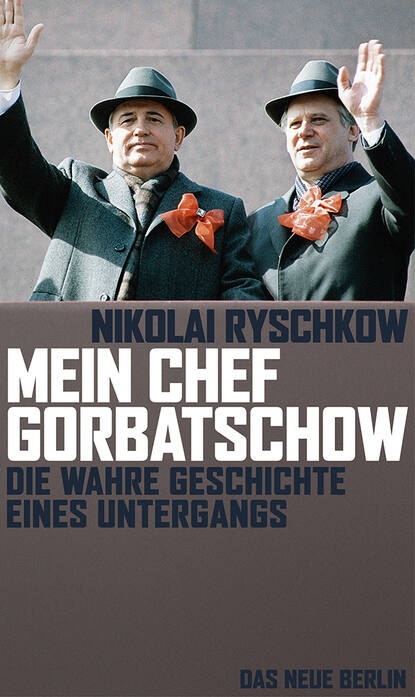 Mein Chef Gorbatschow (Nikolai  Ryschkow). 