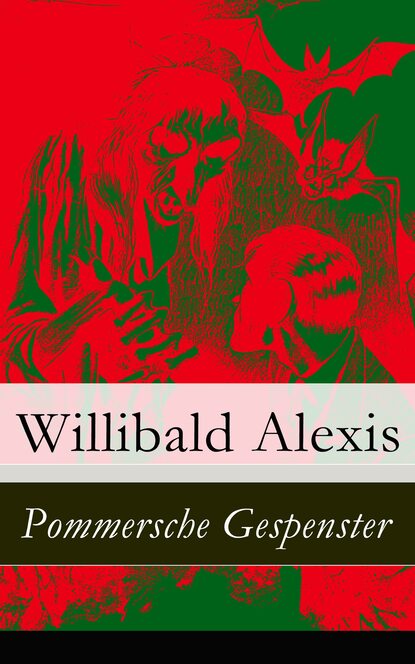 Alexis Willibald - Pommersche Gespenster